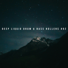 Deep Liquid Drum & Bass Rollers #92
