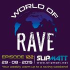 Slipmatt - World Of Rave #122