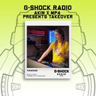 G-SHOCK Radio - Akin / Tasha Mp4 Takeover - Taman  - 24/11