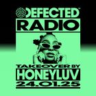 Defected Radio Show: HoneyLuv Takeover 24.1.2025