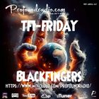 BLACKFINGERS ON TFI FRIDAY PROFOUND RADIO 03-01-25