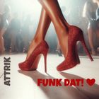 Funk Dat!  II