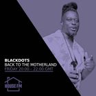 BlackDots - Back to the Motherland 28 FEB 2025