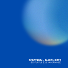 Spectrum - B2B BigTurtle & YavorMusic (Mar2025)