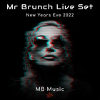 LIVE SHOW NYE 2022  - Mr Brunch Presents Melodic Sessions