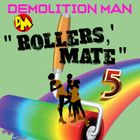 "ROLLERS', MATE" 5