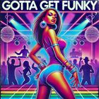 Gotta Get Funky (B2B)