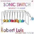 Robert Luis Sonic Switch August 11th @ Green Door Store - 5 Hour DJ Set