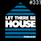 Let There Be House Podcast With Queen B #331