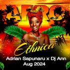 Adrian Sapunaru x Dj Ann - Ethnica  ( August 2024 Afro Latin )