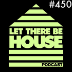 Let There Be House podcast with GlenHorsborough #450