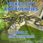 // Nickel City Frequencies on CKLU 96.7 FM // Episode 97 // Hour 1 // Hosted by Jordan Freeman //