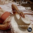 WOLFMAN JACK // SAY YES MIX // 26-01-25