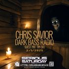 Dark Bass Radio - Chris Savior LIVE on DBS and TWITCH - Guest Mix Tim-ski 020125