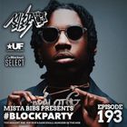 Mista Bibs - #BlockParty Episode 193 (NSG, Wale & Chris Brown, Burna Boy, Usher, Fredo, Polo G)