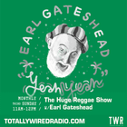 The Huge Reggae Show ~ Earl Gateshead ~ 19.01.25 #extended