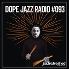 DOPE JAZZ RADIO #093