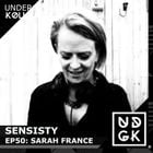 Sensisity Radio - SENSISITY PRESENTS: Episode 50 / Sarah France (UDGK: 06/06/2024)