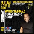 Sugar Radio Show with Wayne C McDonald on Street Sounds Radio 2200-0000 29/06/2025