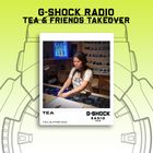 G-SHOCK Radio - Tea & Friends - Tea pt 2 - 08/12