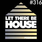 Let There Be House podcast with Glen Horsborough #316