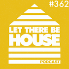 Let There Be House podcast with Glen Horsborough #362