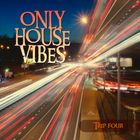 Only House Vibes Trip Four by Oleg Yoshi (Mrh 2025)