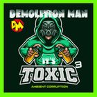 IT'S TOXIC 3