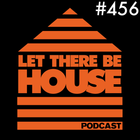 Let There Be House podcast with Glen Horsborough #456