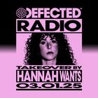 Defected Radio Show: Hannah Wants Takeover 03.01.25