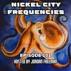 // Nickel City Frequencies on CKLU 96.7 FM // Episode 101 // Hour 2 // Hosted by Jordan Freeman //