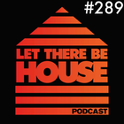 Let There Be House podcast with Queen B #289