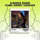 G-SHOCK Radio - FE:MEL Energy Takeover - MI:EN - 21/12