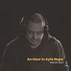 An Hour In Ayia Napa - Mxd by BigT