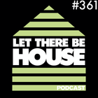 Let There Be House Podcast With Queen B #361