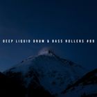 Deep Liquid Drum & Bass Rollers #89