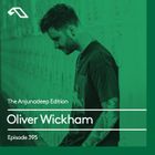 The Anjunadeep Edition 395 with Oliver Wickham
