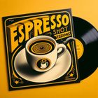 ESPRESSO SHOT - Tech House