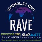 Slipmatt - World Of Rave #130