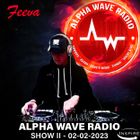 ALPHA WAVE RADIO - SHOW II - 02-02-2023