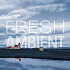 Fresh Ambient June 2023