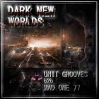 DARK NEW WORLDS   | Mad One 77 b2b UNIT GROOVES |