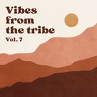 Vibes from the tribe vol. 7