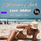 WOLFMAN JACK // LOVE ADDICT // 16-02-25