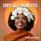 DOPE JAZZ RADIO #135