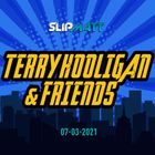 Slipmatt - Live Stream with Terry Hooligan & Friends 07-03-2021