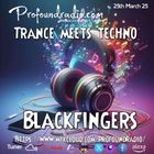 BLACKFINGERS TECHNO ZONE ON TRANCE MEETS TECHNO 25-03-25