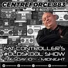 Fat Controllers #OLDSKOOL Show - 883 Centreforceradio  24 June 2025