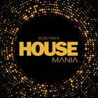 HouseMania Celebrate Anniversary Mxd by Oleg Yoshi