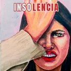 Insolencia (insolence)